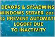 Automatic Logoff if inactive on Terminal Server 2012 R